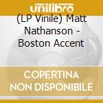 (LP Vinile) Matt Nathanson - Boston Accent vinile