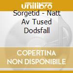 Sorgetid - Natt Av Tused Dodsfall cd