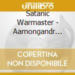 Satanic Warmaster - Aamongandr (Gold Disc) cd