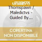 Thornspawn / Maledictvs - Guided By Vengeance & Bloodlust cd