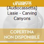 (Audiocassetta) Lissie - Carving Canyons cd