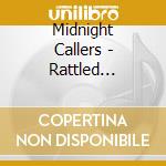 Midnight Callers - Rattled Humming Heart cd musicale