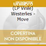 (LP Vinile) Westerlies - Move lp vinile