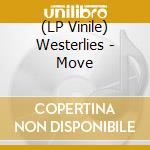 (LP Vinile) Westerlies - Move vinile