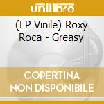 (LP Vinile) Roxy Roca - Greasy vinile