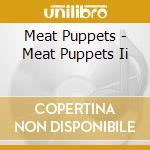 Meat Puppets - Meat Puppets Ii cd