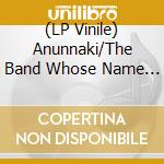 (LP Vinile) Anunnaki/The Band Whose Name Is A Symbol - Split Lp lp vinile