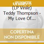 (LP Vinile) Teddy Thompson - My Love Of Country lp vinile