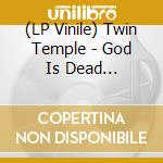 (LP Vinile) Twin Temple - God Is Dead (Gatefold Pink) cd