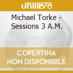Michael Torke - Sessions 3 A.M. cd