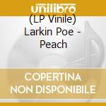 (LP Vinile) Larkin Poe - Peach lp vinile