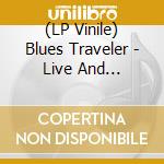 (LP Vinile) Blues Traveler - Live And Acoustic: Fall Of 1997 vinile