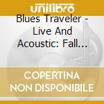 Blues Traveler - Live And Acoustic: Fall Of 1997 cd