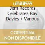 Jem Records Celebrates Ray Davies / Various cd