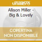Allison Miller - Big & Lovely cd