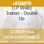 (LP Vinile) Iration - Double Up vinile