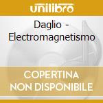 Daglio - Electromagnetismo cd
