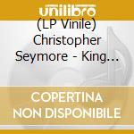 (LP Vinile) Christopher Seymore - King Of Nothing vinile