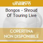Bongos - Shroud Of Touring Live cd