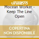 Mocean Worker - Keep The Line Open cd