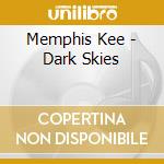 Memphis Kee - Dark Skies cd