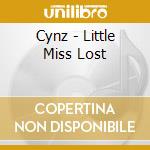 Cynz - Little Miss Lost cd musicale