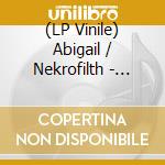 (LP Vinile) Abigail / Nekrofilth - F**K In Hells Evil Bitches (Lucky Dip - Black Or Splatter) vinile
