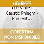 (LP Vinile) Caustic Phlegm - Purulent Apocalypse (Neon Green / Canary Yellow / Neon Magenta / Black Splatter) vinile