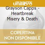 Grayson Capps - Heartbreak Misery & Death cd