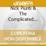 Nick Piunti & The Complicated Men - Up And Out Of It cd