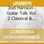 Joel Harrison - Guitar Talk Vol. 2 Classical & Jazz Duos cd