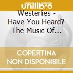 Westerlies - Have You Heard? The Music Of Bill Frisell, Vol. 1 cd