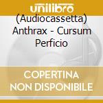 (Audiocassetta) Anthrax - Cursum Perficio cd