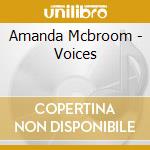 Amanda Mcbroom - Voices cd musicale di Amanda Mcbroom
