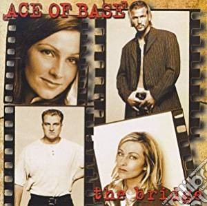 Ace Of Base - The Bridge (Crc) cd musicale di Ace Of Base