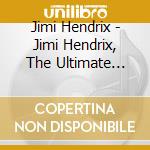 Jimi Hendrix - Jimi Hendrix, The Ultimate Experience cd