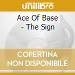 Ace Of Base - The Sign cd musicale di Ace Of Base