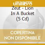 Zeut - Lion In A Bucket (5 Cd) cd