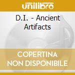 D.I. - Ancient Artifacts cd musicale di D.I.