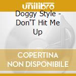 Doggy Style - Don'T Hit Me Up cd