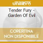 Tender Fury - Garden Of Evil cd