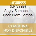 (LP Vinile) Angry Samoans - Back From Samoa vinile