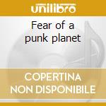 Fear of a punk planet cd musicale di Vandals