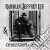 Ramblin Jeffrey Lee & Cypress Grove With Willie Love - Ramblin Jeffrey Lee & Cypress Grove With Willie Love cd