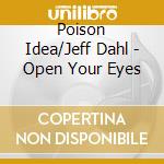 Poison Idea/Jeff Dahl - Open Your Eyes cd musicale di Poison Idea/Jeff Dahl