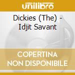 Dickies (The) - Idjit Savant cd musicale di Dickies