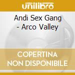 Andi Sex Gang - Arco Valley cd