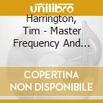 Harrington, Tim - Master Frequency And His Deepness cd