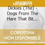 Dickies (The) - Dogs From The Hare That Bit Us cd