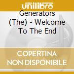Generators (The) - Welcome To The End cd musicale di Generators